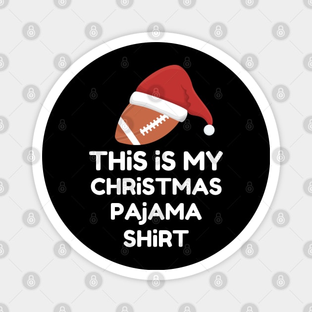 This Is My Christmas Pajama Shirt Football Design Magnet by PsychoDynamics